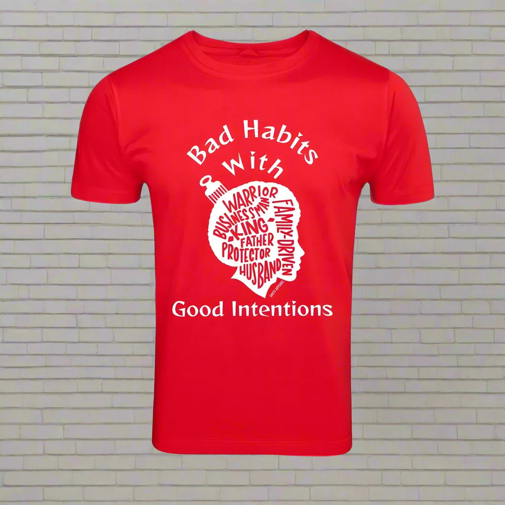 The Bad Habit Good Intentions T Shirt