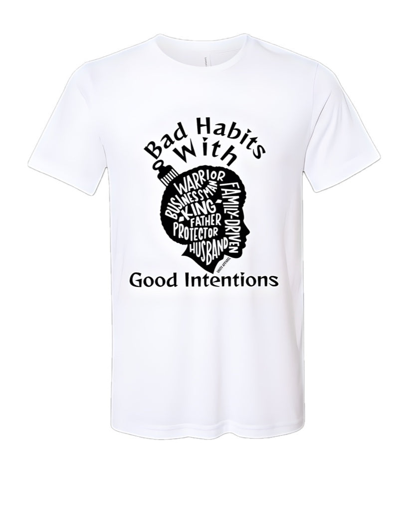 The Bad Habit Good Intentions T Shirt