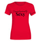 Unapologetically “Sexy” T Shirt